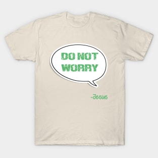 Bible quote "Do not worry" Don't worry Jesus in green Christian design T-Shirt